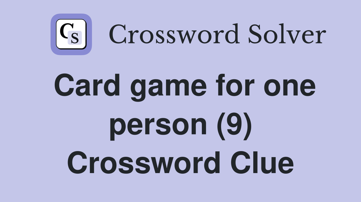 card-game-for-one-person-9-crossword-clue-answers-crossword-solver